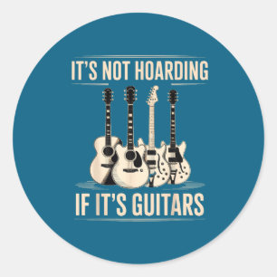 Not Hoarding If Guitars Guitar Classic Round Sticker