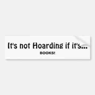 Not Hoarding if it's BOOKS, Fun Quote Bumper Sticker