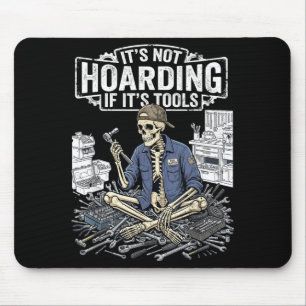 Not Hoarding If Tools Funny Mechanic Handyman Mouse Pad