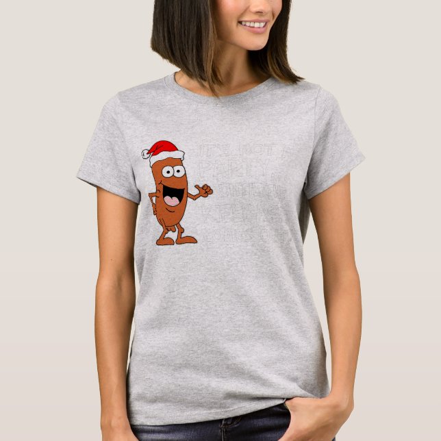 Not Holiday Party Until Kielbasa Polish Christmas T-Shirt (Front)