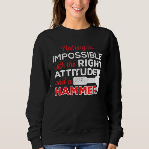 Not Impossible Attitude Hammer Construction Worker Sweatshirt