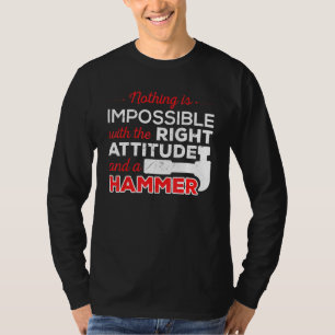 Not Impossible Attitude Hammer Construction Worker T-Shirt
