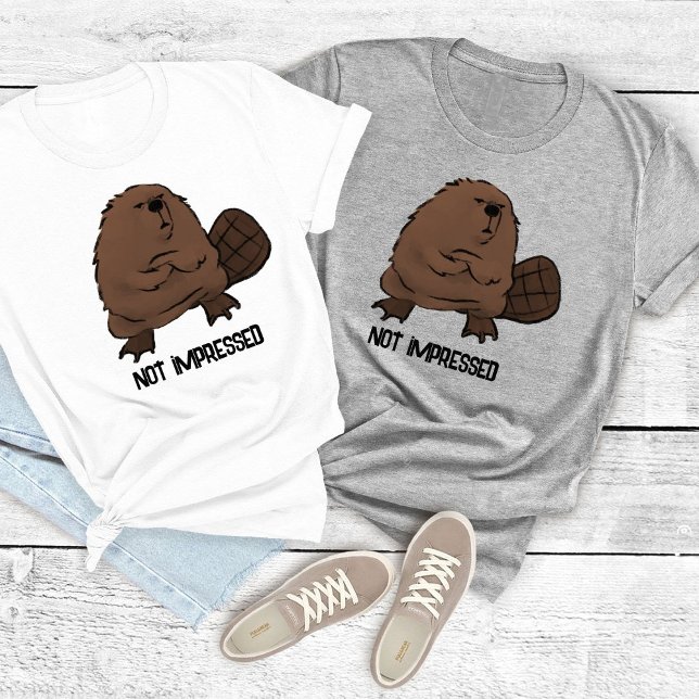 Not Impressed Beaver customisable T shirt (Creator Uploaded)
