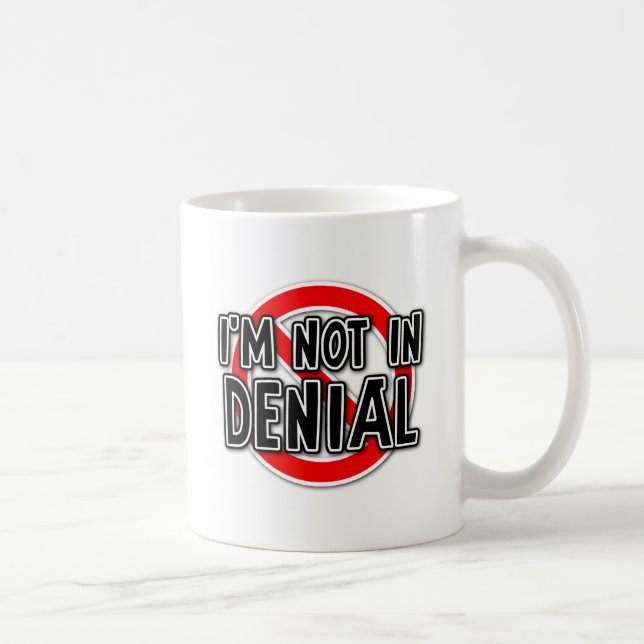 Not In Denial Funny Mug Humour (Right)