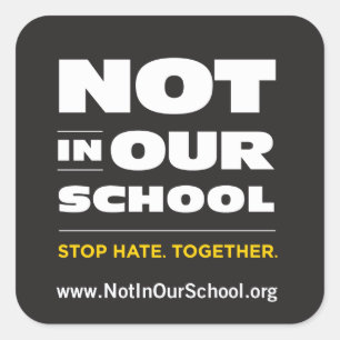 Not In Our School Sticker