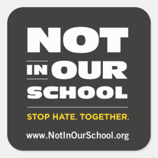 Not In Our School Sticker