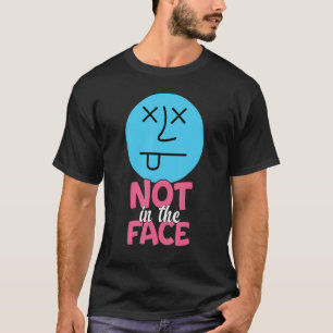Not In The Face Dodgeballer Dodgeball Player T-Shirt