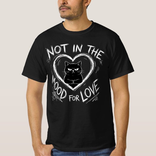 Not In The Mood For Love Grumpy Cat Sarcastic T-Shirt (Front)