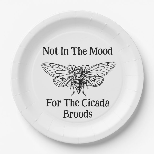 Not In The Mood For The Cicada Broods Paper Plate (Front)