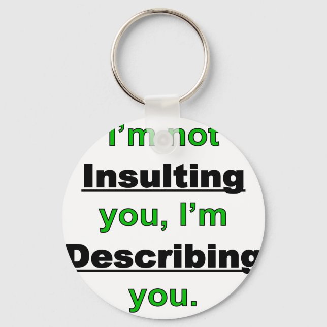 Not Insulting you Key Ring (Front)
