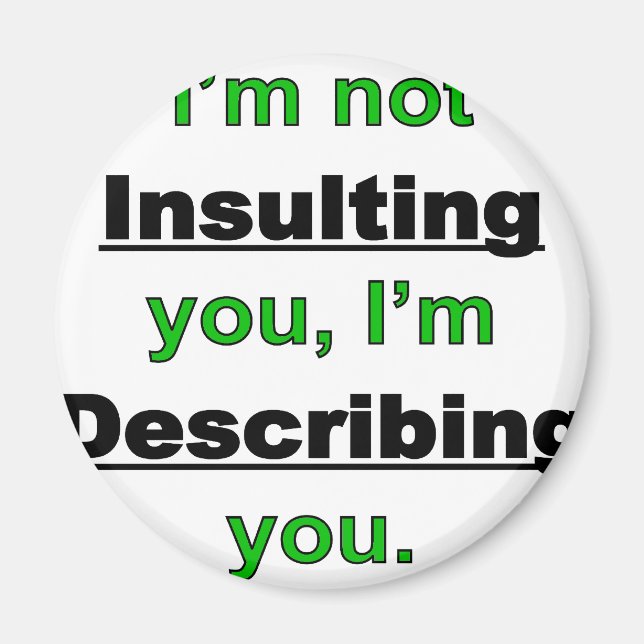 Not Insulting you Magnet (Front)