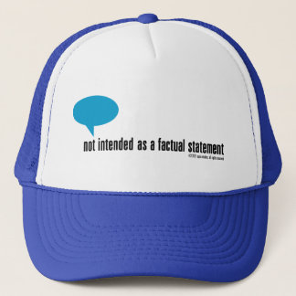 not intended as a factual statement trucker hat