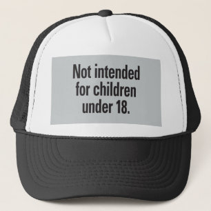 Not intended for children under 18 trucker hat