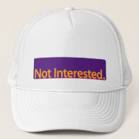 Not Interested. Orange Text