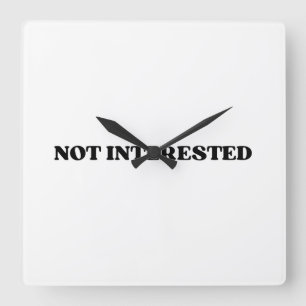 Not Interested Retro Typographic Square Wall Clock