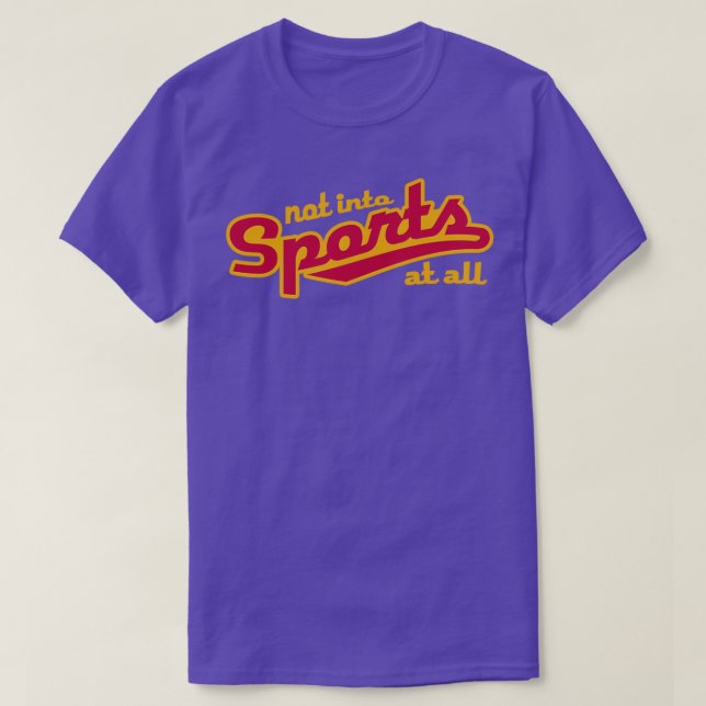 Not into sports T-Shirt (Design Front)