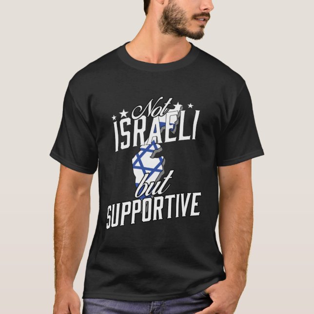 Not Israeli But Supportive Travel Tourist Israeli  T-Shirt (Front)