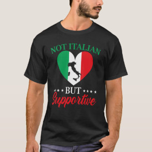 Not Italian But Supportive Italy Flag Italia Trave T-Shirt
