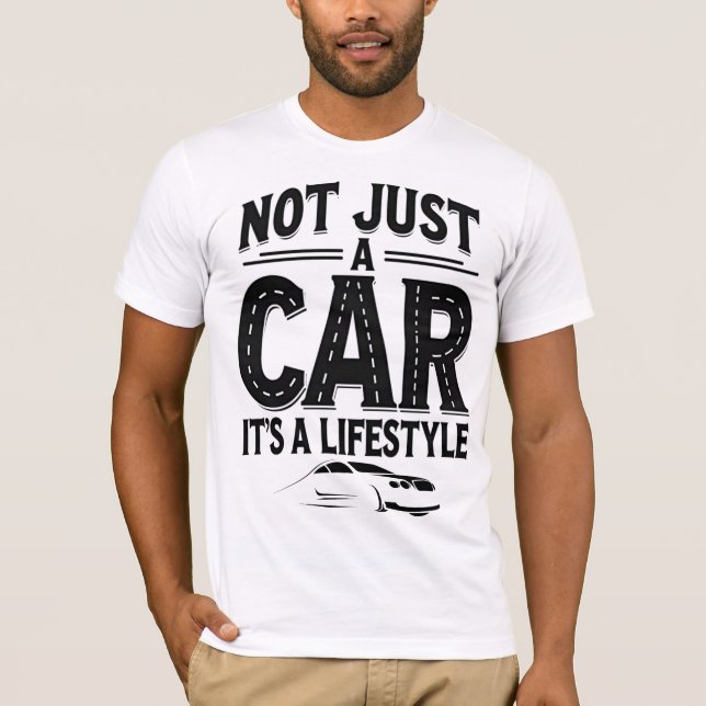 Not Just A Car, It's A Lifestyle T-Shirt (Front)
