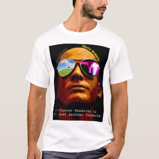 Not Just a Headache T-Shirt