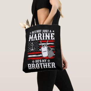 Not Just A Marine He's My Brother Patriotic Funny Tote Bag
