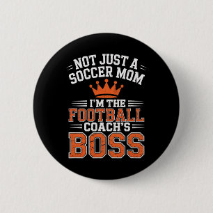 Not Just A Soccer Mum Footll Coach's Boss Game Day 6 Cm Round Badge