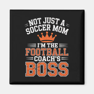 Not Just A Soccer Mum Footll Coach's Boss Game Day Magnet