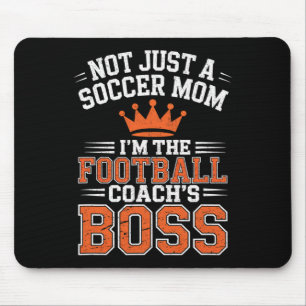 Not Just A Soccer Mum Footll Coach's Boss Game Day Mouse Pad