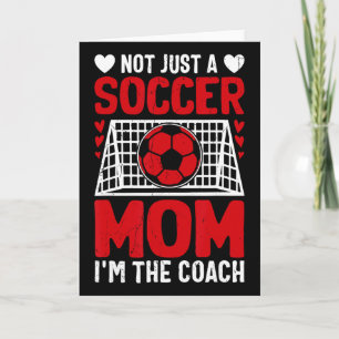 Not Just A Soccer Mum I'm The Coach Valentines Day Card