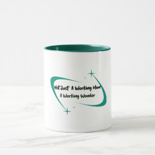 Not Just A Working Mom A Working Wonder Working  Mug