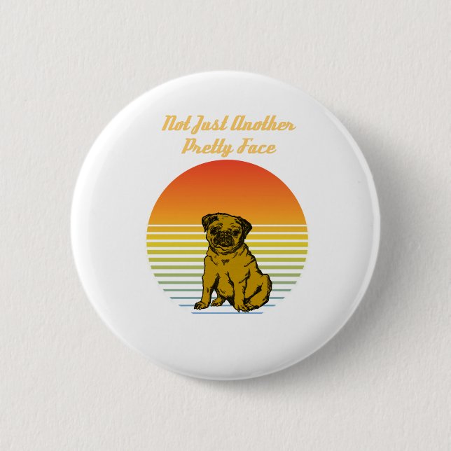not just another pretty face pug 6 cm round badge (Front)