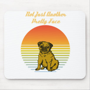 not just another pretty face pug mouse pad