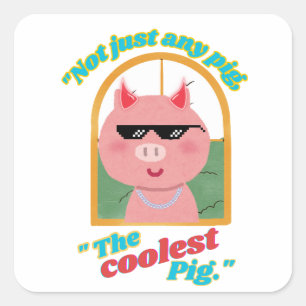 Not just any pig, the coolest pig square sticker