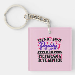 Not Just Daddy's Girl - Veteran's Daughter Key Ring