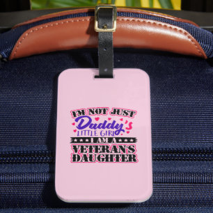 Not Just Daddy's Girl - Veteran's Daughter Luggage Tag