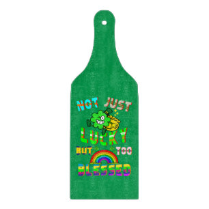 Not Just Lucky But Too Blessed Cutting Board