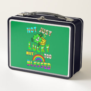 Not Just Lucky But Too Blessed Metal Lunch Box