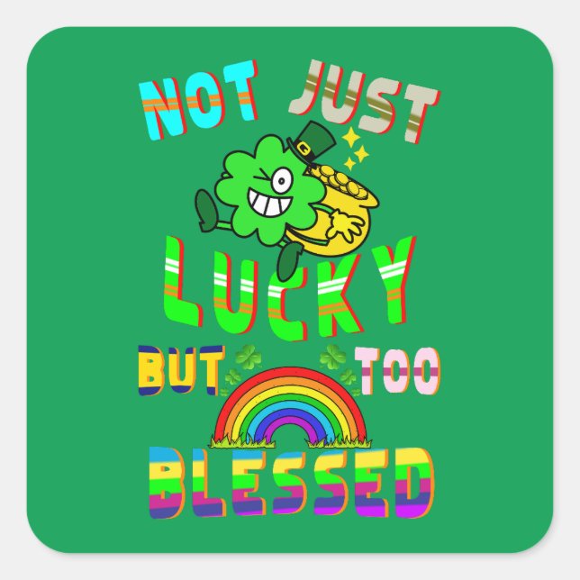 Not Just Lucky But Too Blessed Square Sticker (Front)