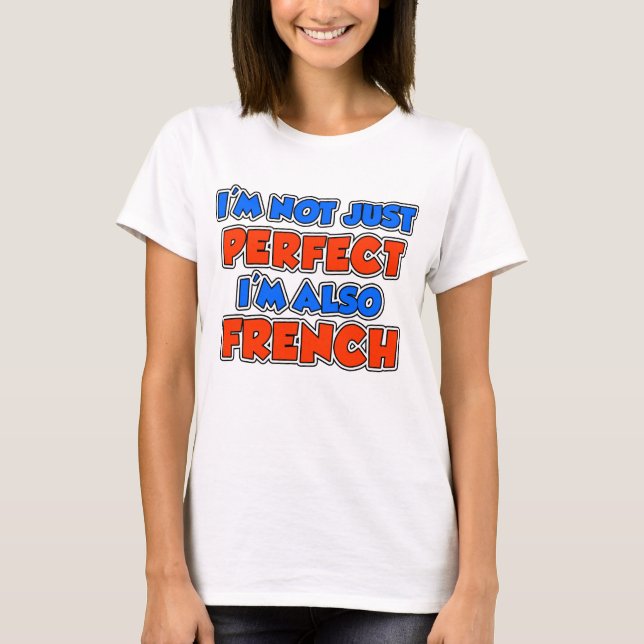 Not Just Perfect French T-Shirt (Front)