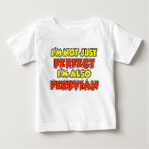 Not Just Perfect Peruvian Baby T-Shirt