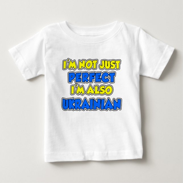 Not Just Perfect Ukrainian Baby T-Shirt (Front)