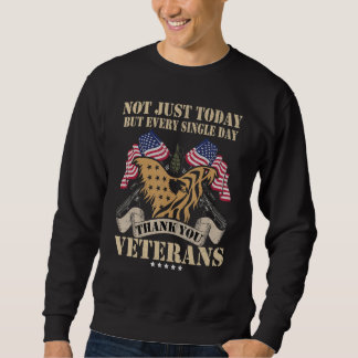 Not Just Today But Every Single Day Thank You Vete Sweatshirt