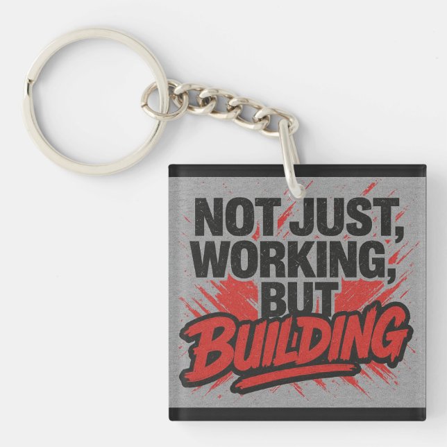 Not Just Working, But Building-Hustle keychain (Front)