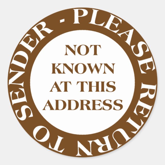 Not Known at this Address - Brown Classic Round Sticker (Front)