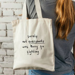 Not Kung Fu Fighting Funny  Tote Bag<br><div class="desc">Let’s be real—sure,  not everybody was kung fu fighting. This witty minimalist design keeps it cool with black handwritten typography and a playful pop culture twist.</div>