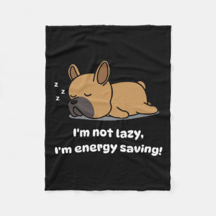 Not Lazy French Bulldog Lover Pup French Bulldog  Fleece Blanket