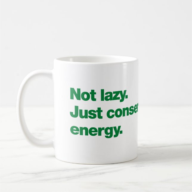 Not lazy. Just conserving energy Coffee Mug (Left)