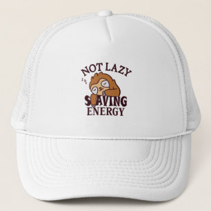 Not lazy, Saving Energy Trucker Hat
