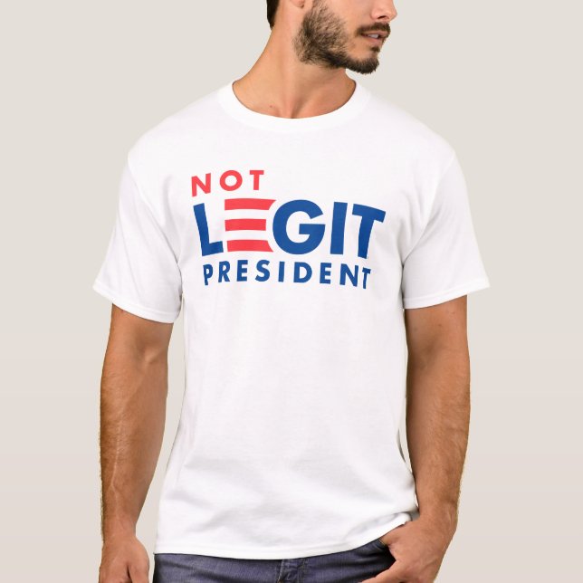 Not Legit President T-Shirt (Front)