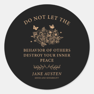 Not Let Behaviour Others Destroy Classic Round Sticker